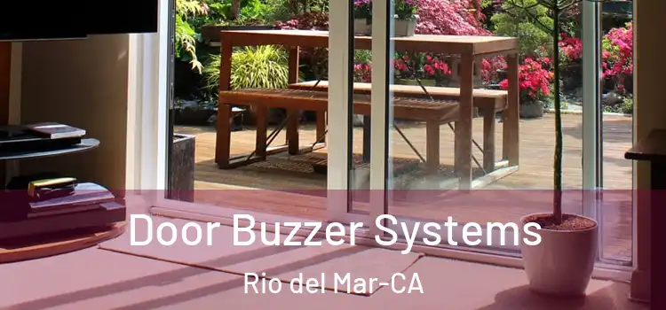  Door Buzzer Systems Rio del Mar-CA