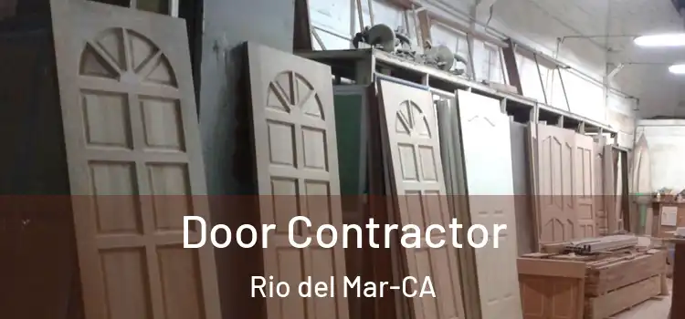  Door Contractor Rio del Mar-CA
